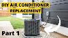 Diy Air Conditioner Replacement Part 1 Step By Step Guide